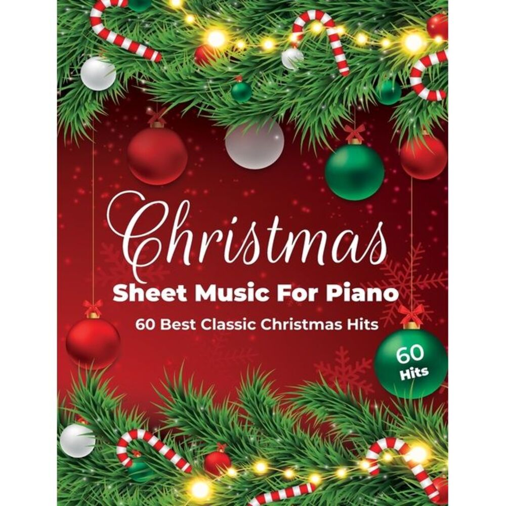 Christmas Sheet Music For Piano: 60 Best Classic Christmas Hits -- Henry White